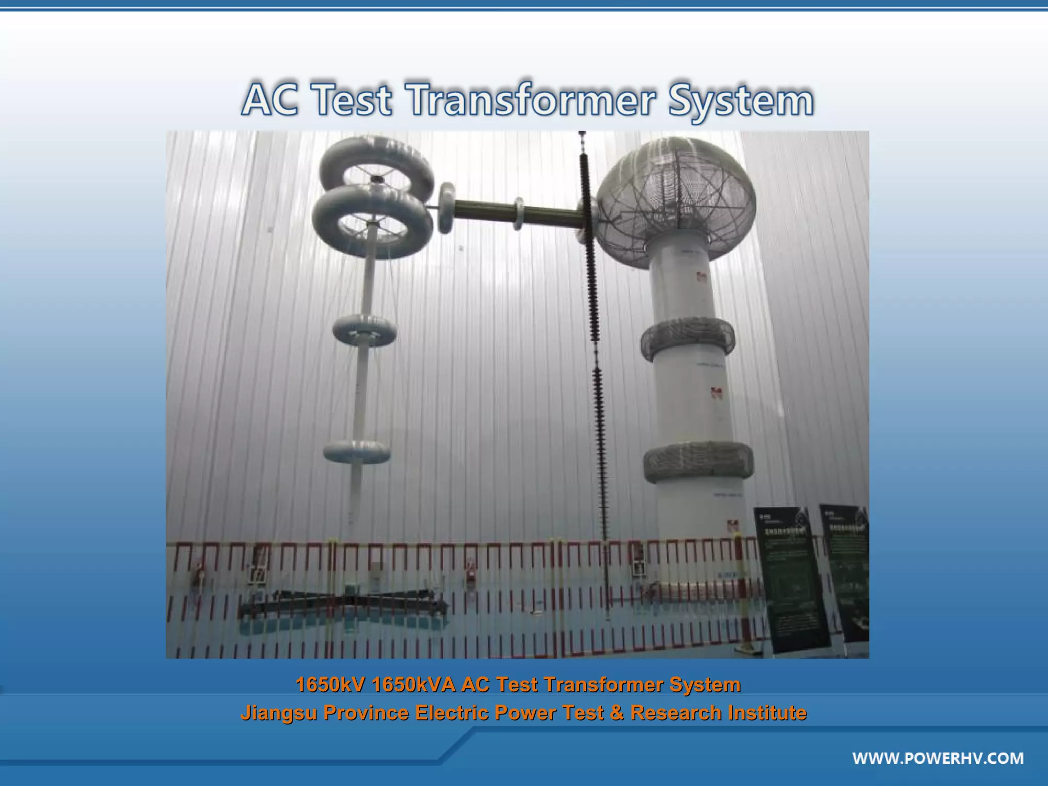 1650kV 1650kVA AC Test Transformer System
Jiangsu Province Electric Power Test & Research Institute
 