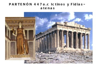P A R T E N Ó N 4 4 7 a . c Ic t in o s y F id ia s -
a te na s