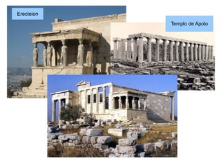 Erecteion
Templo de Apolo