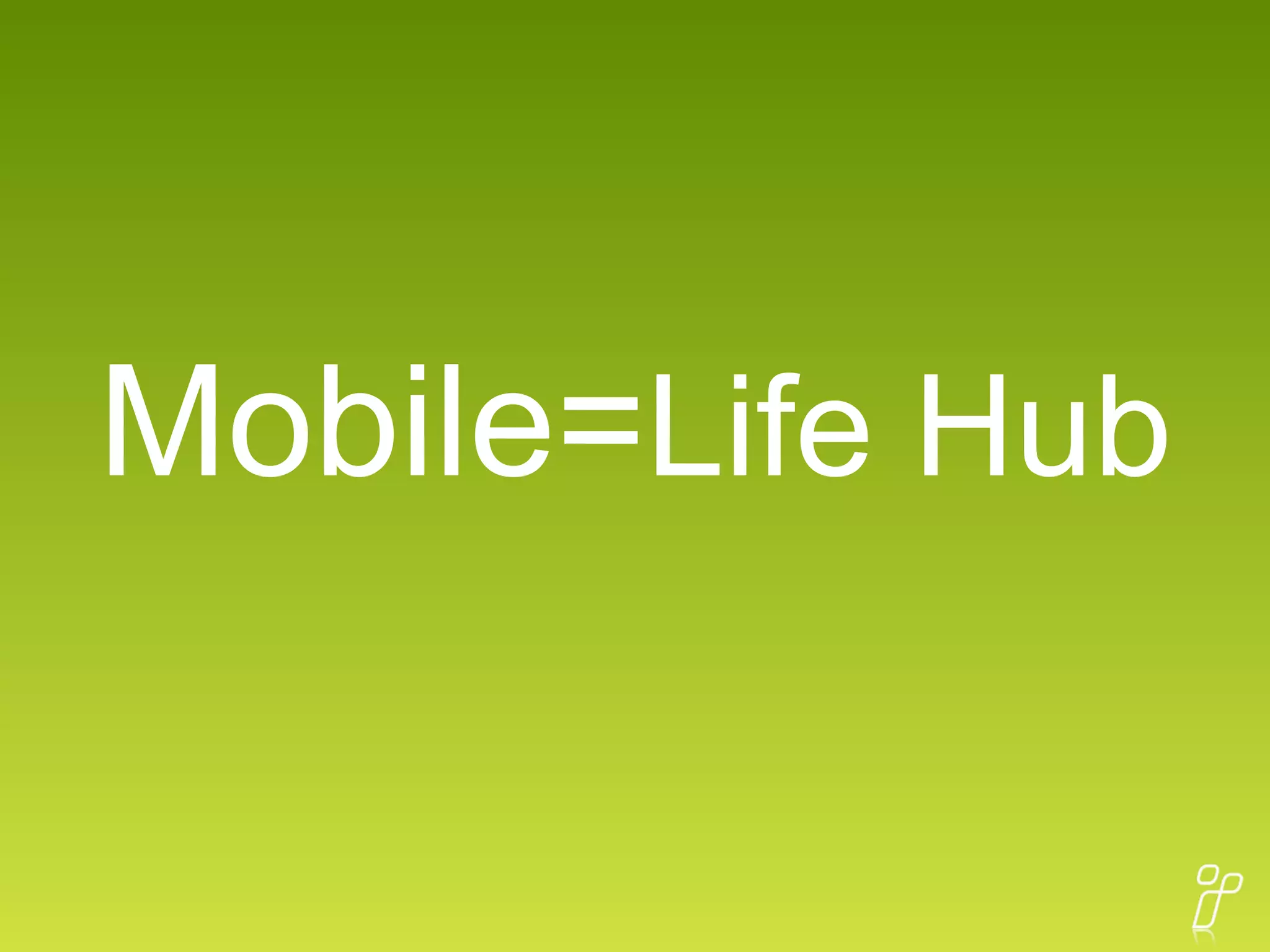 Mobile= Life Hub 