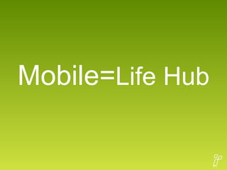 Mobile= Life Hub 