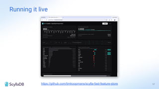 Running it live
17
https://github.com/timkoopmans/scylla-fast-feature-store
 