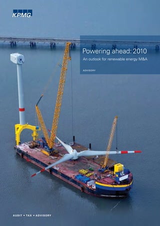 Powering ahead: 2010
An outlook for renewable energy M&A

A DV I S O RY
 