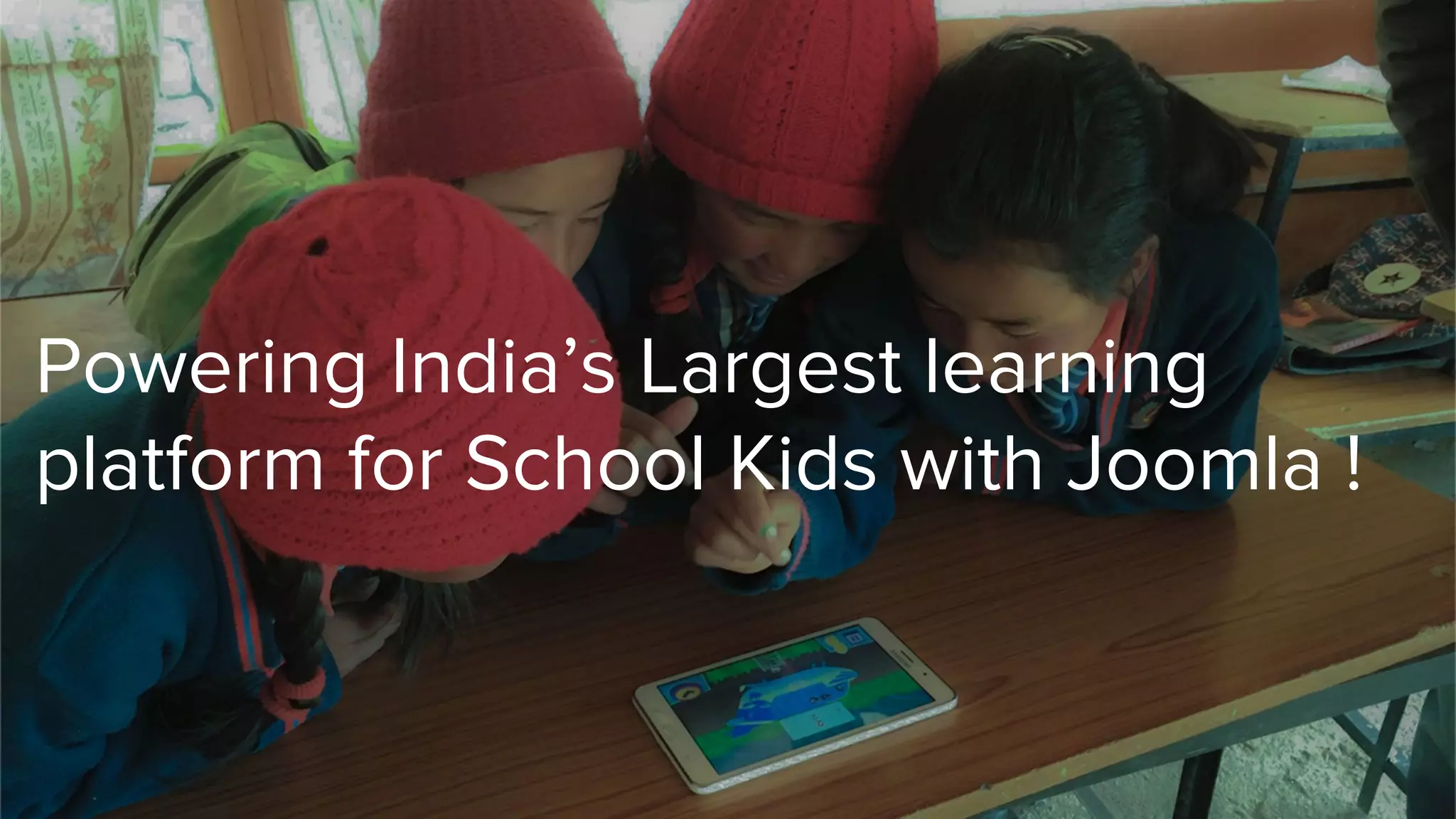Powering India’s Largest learning
platform for School Kids with Joomla !
 