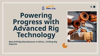 Powering Progress with Advanced Rig Technology.pptx