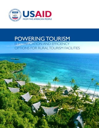 POWERING TOURISM
ELECTRIFICATION AND EFFICIENCY
OPTIONS FOR RURALTOURISM FACILITIES
 