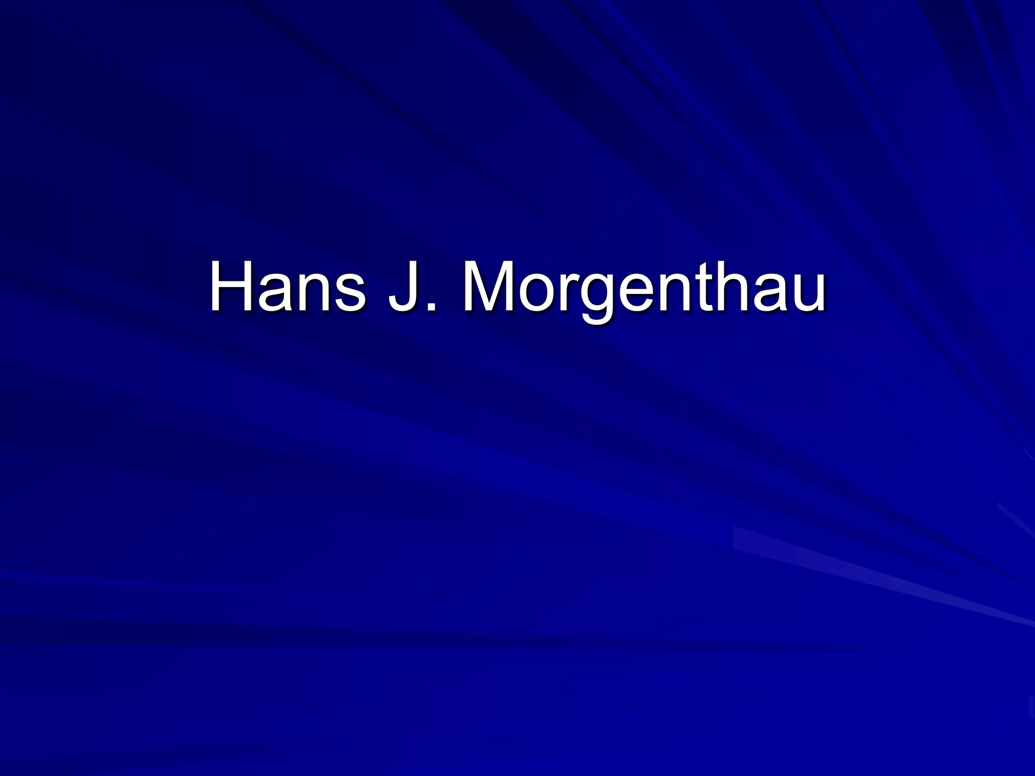 Hans J. Morgenthau
 