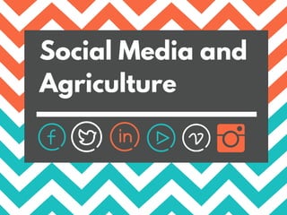 Using Instagram &
Pinterest in
Agriculture
 