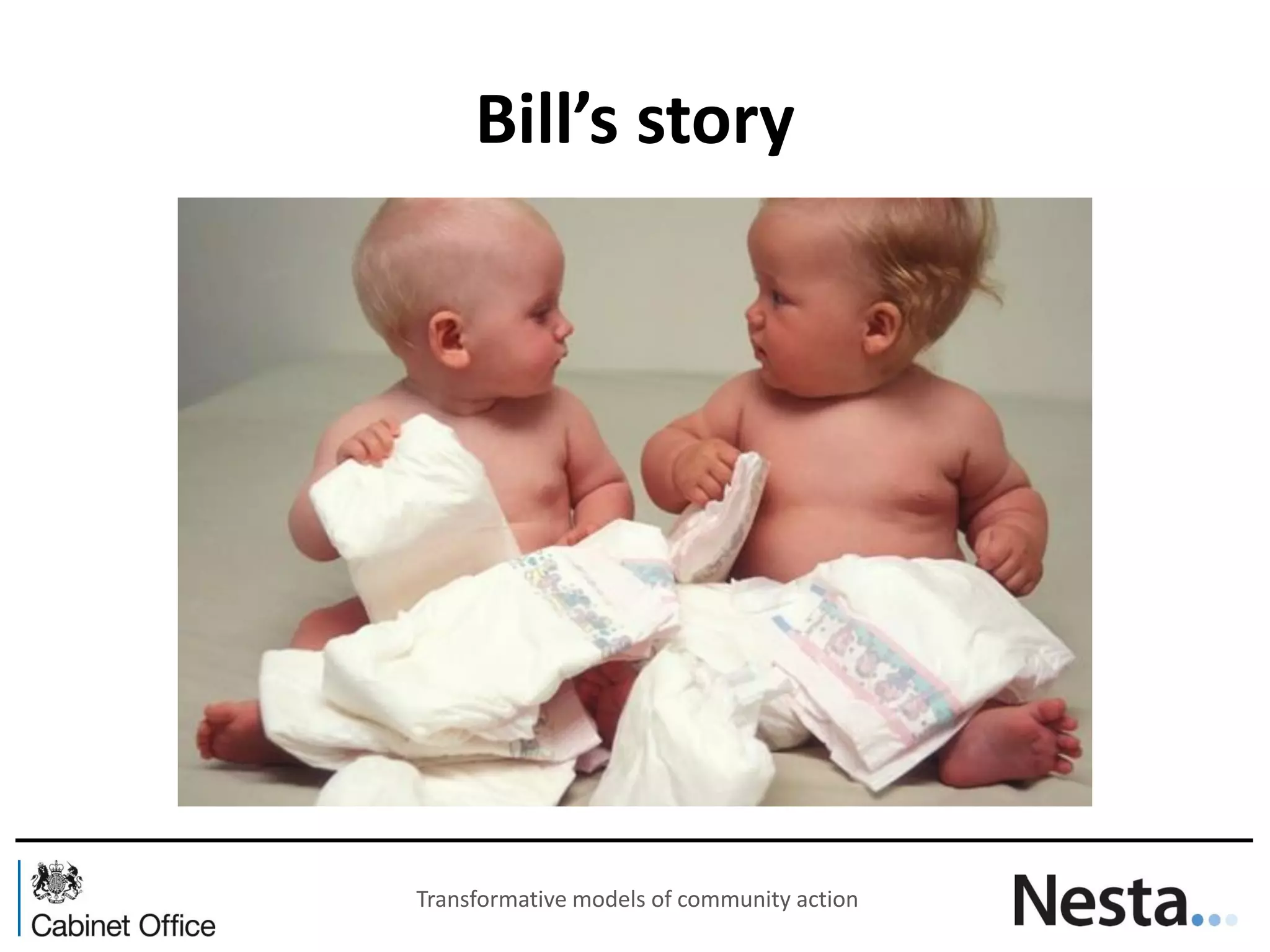 Bill’s story 
Transformative models of community action  