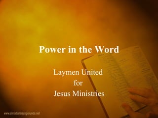 Power in the Word Laymen United  for  Jesus Ministries 
