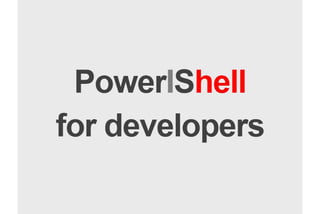 Power IS hell - PowerShell for developers