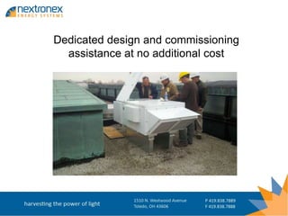 Dedicated design and commissioning
  assistance at no additional cost
 