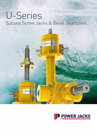 U-Series
Subsea Screw Jacks & Bevel Gearboxes
 