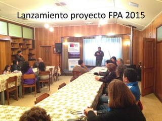 Lanzamiento proyecto FPA 2015
 