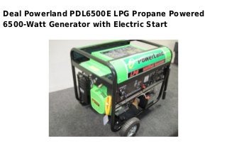 Deal Powerland PDL6500E LPG Propane Powered
6500-Watt Generator with Electric Start
 