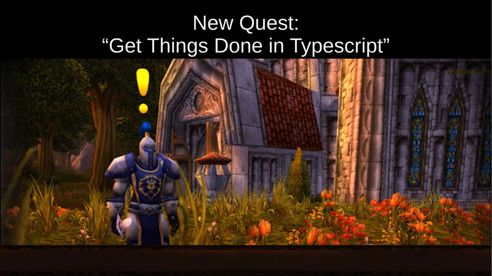 New Quest: “Get Things Done in Typescript” 