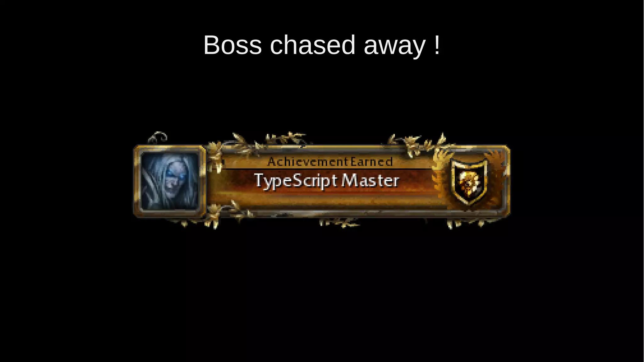 Boss chased away ! 