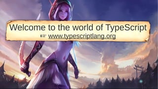 Welcome to the world of TypeScript
www.typescriptlang.org
 