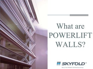 What are POWERLIFT WALLS? 
