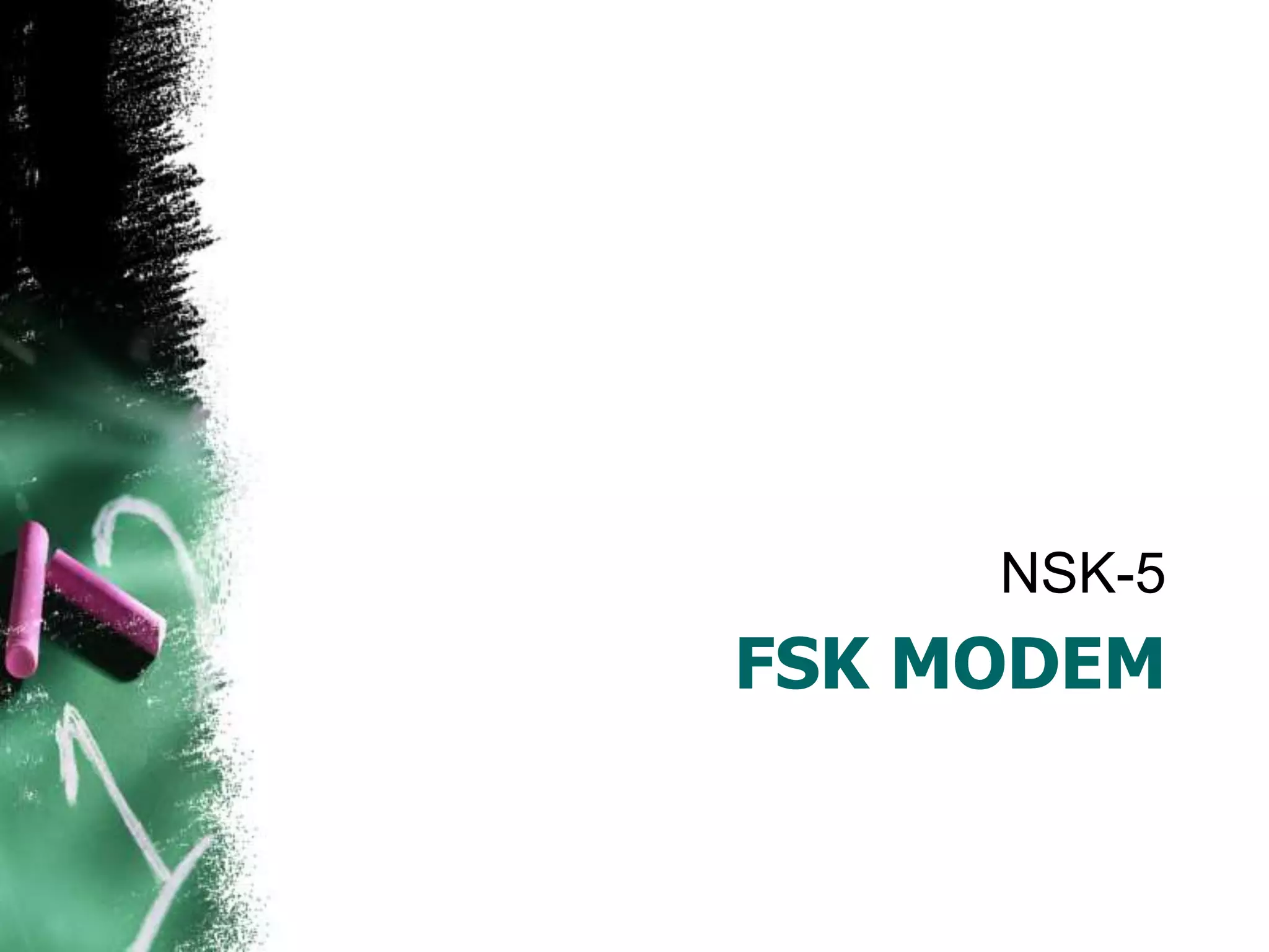 FSK MODEM
NSK-5
 