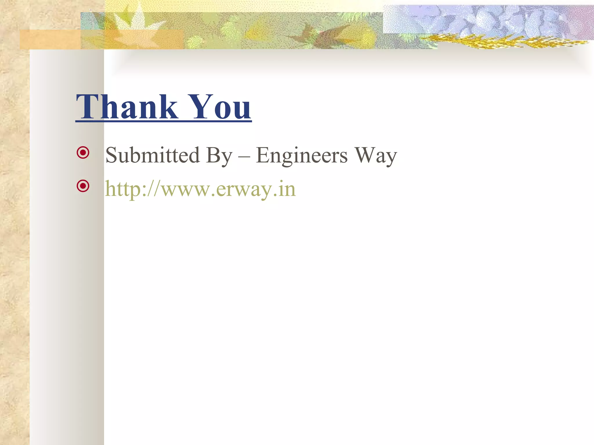Thank You Submitted By – Engineers Way http://www.erway.in 