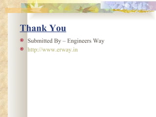 Thank You Submitted By – Engineers Way http://www.erway.in 