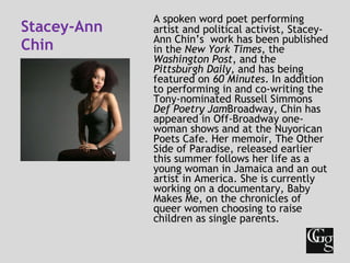 Stacey-Ann Chin <ul><li>A spoken word poet performing artist and political activist, Stacey-Ann Chin’s  work has been publ...
