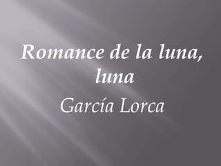 Romance de la luna, luna  García Lorca 