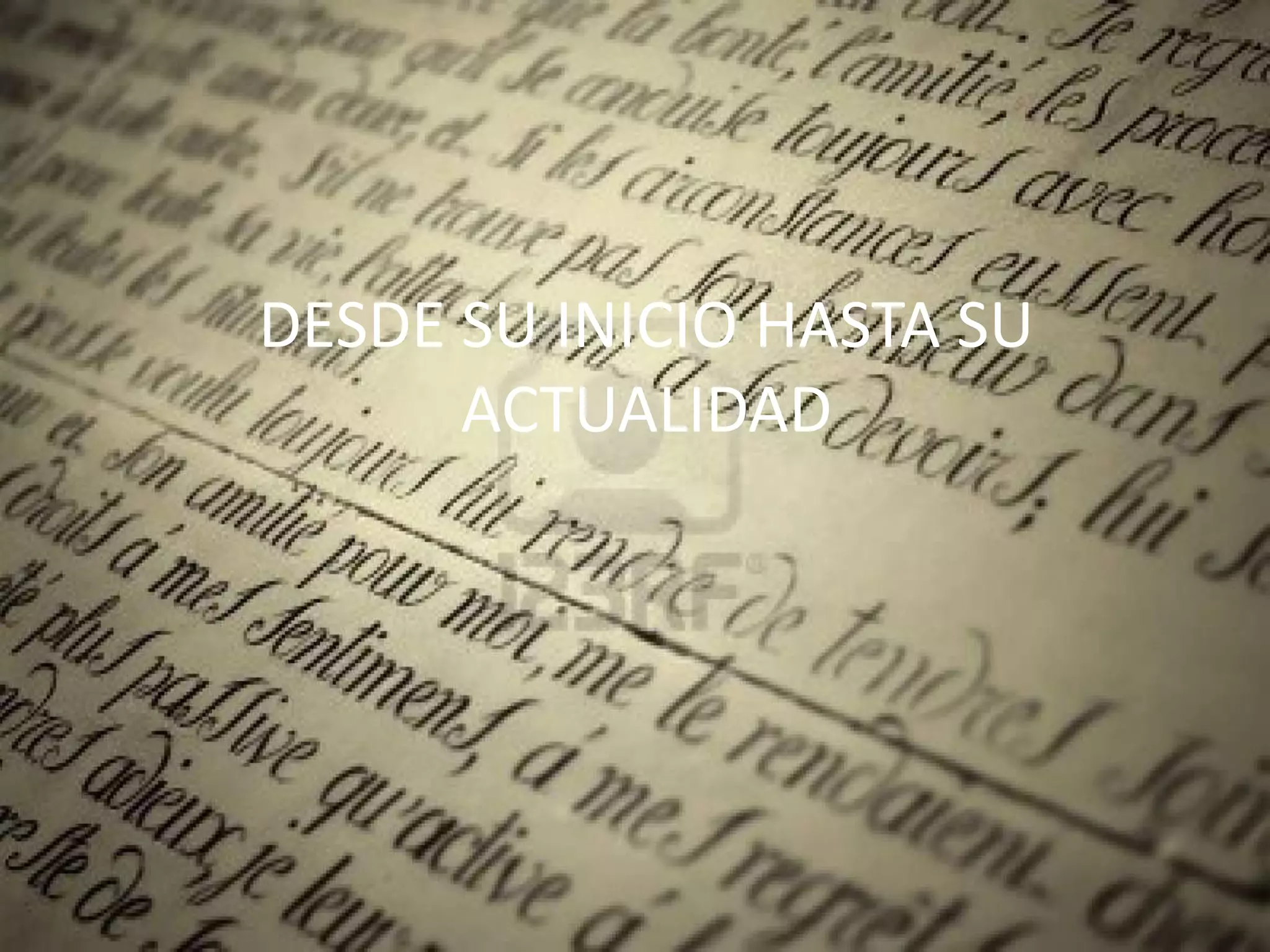 DESDE SU INICIO HASTA SU
ACTUALIDAD