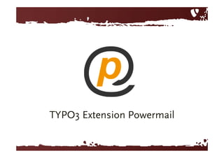 TYPO3      Extension powermail 