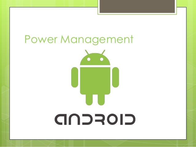Power Management Android Power Management Android