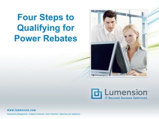Four Steps to Qualifying for Power Rebates 