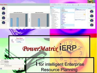 PowerMatrix   i ERP i  for intelligent Enterprise Resource Planning  