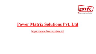 Power Matrix Solutions Pvt. Ltd
https://www.Powermatrix.in/
 