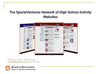 The SportzVentures Network of High School Activity Websites ,[object Object],[object Object]