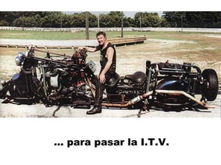 …  para pasar la I.T.V. 