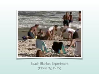 Beach Blanket Experiment
(Moriarty, 1975)
 
