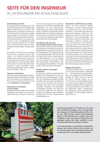 14 seite für den ingenieur14
seite für den ingenieur
sf6
in sekundär-ms-schaltanlagen
EU-Verordnung von 2014
SF6
wird gemäss Kyoto Protokoll von 1997
als ein sehr problematisches Treibhausgas
gelistet. Dessen Einsatz ist seither in der
Elektrotechnik als Isoliergas mit Blick auf
den Klimawandel sehr umstritten, obwohl
global gesehen der Verbrauch im Elekt-
robereich sehr gering ist und andere Bran-
chen wesentlich mehr SF6
verwenden. Der
Einsatz von SF6
in Schaltanlagen wurde
durch die EU-Verordnung Nr. 517/2014
vom 16. April 2014 noch nicht wie vorge-
schlagen verboten, jedoch strenger gere-
gelt.
Als nächsten Schritt hat die zuständige
EU-Kommission veranlasst, dass bis spä-
testens 1. Juli 2020 ein Bericht erstellt
werden muss, in dem bewertet wird, ob es
«kostenwirksame, technisch realisierbare,
energieeffiziente und zuverlässige Alter-
nativen gibt, mit denen fluorierte Treib-
hausgase in neuen sekundären Mittel-
spannungsschaltanlagen ersetzt werden
können». (Artikel 21, Abs. 4)
Situation in der Schweiz
Vom Verband der Schweizerischen Elektri-
zitätsunternehmen (VSE) gibt es seit April
2014 eine Richtlinie zum Umgang mit SF6
.
Einen Link zum Dokument finden Sie auf
unserer Website unter Know-how.
Massnahmen der Hersteller
von SF6
-Anlagen
Namhafte Hersteller haben sich freiwillig
verpflichtet, die Anlagen mit einem mini-
malen Anteil an SF6
zu bauen. Interessant
sind zudem Lösungen, die ein separates
Gehäuse im SF6
-Tank für die Schaltkammer
(vergleichbar mit einer Vakuumschalt-
röhre) verwenden. Dies ermöglicht die bei
einem Lichtbogen entstehenden giftigen
Spaltprodukte vom restlichen Isoliergas zu
trennen. Zudem wird seit mehr als 20 Jah-
ren mit grossem Aufwand an alternativen
Gasen geforscht und entwickelt.
Das Dilemma oder die Frage
vom richtigen Zeitpunkt zum Ausstieg
Grundsätzlich ist SF6
ein sehr gutes, günsti-
ges Isoliergas der Hochspannungstechnik.
Eigentlich ideal, wäre da nicht die Thema-
tik «Treibhausgas». Für Netzbetreiber, die
SF6
-Anlagen beschaffen, stellt sich deshalb
die Frage: Wann ist der richtige Zeitpunkt,
um Neuinstallationen von SF6
-Anlagen
wo immer möglich zu vermeiden. Ist dies
eine Kostenfrage, Gewissensfrage oder
Konzeptfrage? Jeder Betreiber muss dies
heute noch für sich selbst entscheiden.
Gründe, weiterhin SF6
-Anlagen
einzusetzen
Bei den ganz einfachen Ringkabelschalt-
anlagen ist der Hauptgrund nach wie vor
der sehr tiefe Anschaffungspreis. Gegen-
über den luftisolierten Anlagen der 80er
und 90er Jahre sind heute die Zellenprei-
se um bis zu 75% tiefer, was den Asset
Manager freut. Dann sind SF6
-Anlagen
wesentlich kompakter als beispielswei-
se luftisolierte Anlagen, man spart also
enorm Platz. Zudem lässt die Vielfalt an
Anlagen- und Feldtypen jede erdenkliche
Konfiguration mit den entsprechenden
Produktefamilien zu.
Drei Gründe, auf Alternativen zu setzen
Erstens: wo immer technisch möglich.
Alternativen für jede Anwendung gibt
es tatsächlich noch nicht. Bei den Spezi-
fikationen in Ausschreibungen wäre hier
etwas mehr Spielraum angebracht. Zum
Beispiel auch wenn es darum geht, den
Trafoschutz mit Leistungsschalter und
Schutzrelais an Stelle von Lastschalter und
Sicherung zu realisieren. Zweitens: dort,
wo es sich finanziell in einer Gesamtbe-
trachtung rechnet. Die Alternativen sind
in der Beschaffung teurer, die Kosten für
die Entsorgung einer SF6
-Anlage dürften
aber in Zukunft deutlich höher liegen als
heute. Drittens: wenn es um die Sicherheit
(Tunnelbau, Spitäler, etc.) und das Verhal-
ten bei oder nach einem Brand geht. Denn
im Brandfall können bei SF6
-Anlagen gif-
tige Zersetzungsprodukte freigesetzt wer-
den, welche die Arbeit der Feuerwehr und
der Aufräumequipen stark erschweren.
Mögliche Alternativen
Luftisolierte Anlagen gibt es zahlreiche
und von diversen Herstellern, ausgerüstet
mit Vakuumröhren-Leistungsschaltern.
Dann zum Beispiel die feststoffisolierten
Anlagen von Eaton (Xiria), von Schnei-
der Electric (Premset, jedoch nur bis
17,5 kV) oder der gemäss ABB demnächst
mit einem neuen Gasgemisch befüllten
Anlagentyp SafeRing AirPlus. Cellpack Po-
wer Systems AG bietet mit der ECOS-C und
der WEVA-M/S eigene umweltfreund-
lich fluidisolierte Leistungsschalter-Kom-
paktanlagen mit hochwertigen Vakuum-
schaltröhren an.
Die Verordnung (EU) Nr. 517/2014 vom 16. April
2014 verbietet SF6
-Anlagen nicht. Sie regelt aber
den Umgang mit Schwefelhexafluorid (SF6
) klar.
Im Jahr 2020 könnten weitere Verschärfungen
folgen. Es gilt deshalb jetzt zu prüfen, wann auf
verfügbare, wenn auch teurere Alternativen um-
gestiegen werden soll. Dabei empfiehlt es sich,
eine Gesamtkostenbetrachtung zu machen.
In der Schweiz gibt es verschiedene, mehrheitlich
kleinere und mittlere Werke, die seit Jahren auf
SF6
-freie Lösungen setzen und damit bereits heute
zu den Gewinnern von morgen zählen dürften.
 