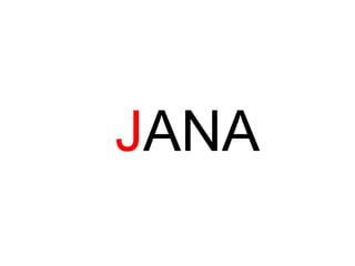 JANA
