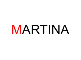 MARTINA
