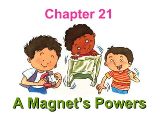 A Magnet’s Powers Chapter 21 