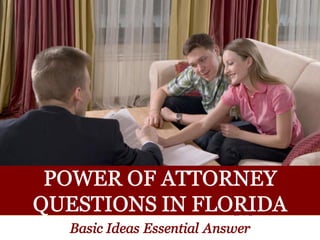 Power of Attorney Questions in Florida