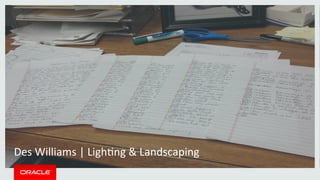 Des 
Williams 
| 
Ligh>ng 
& 
Landscaping 
 