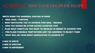 Power of discipline