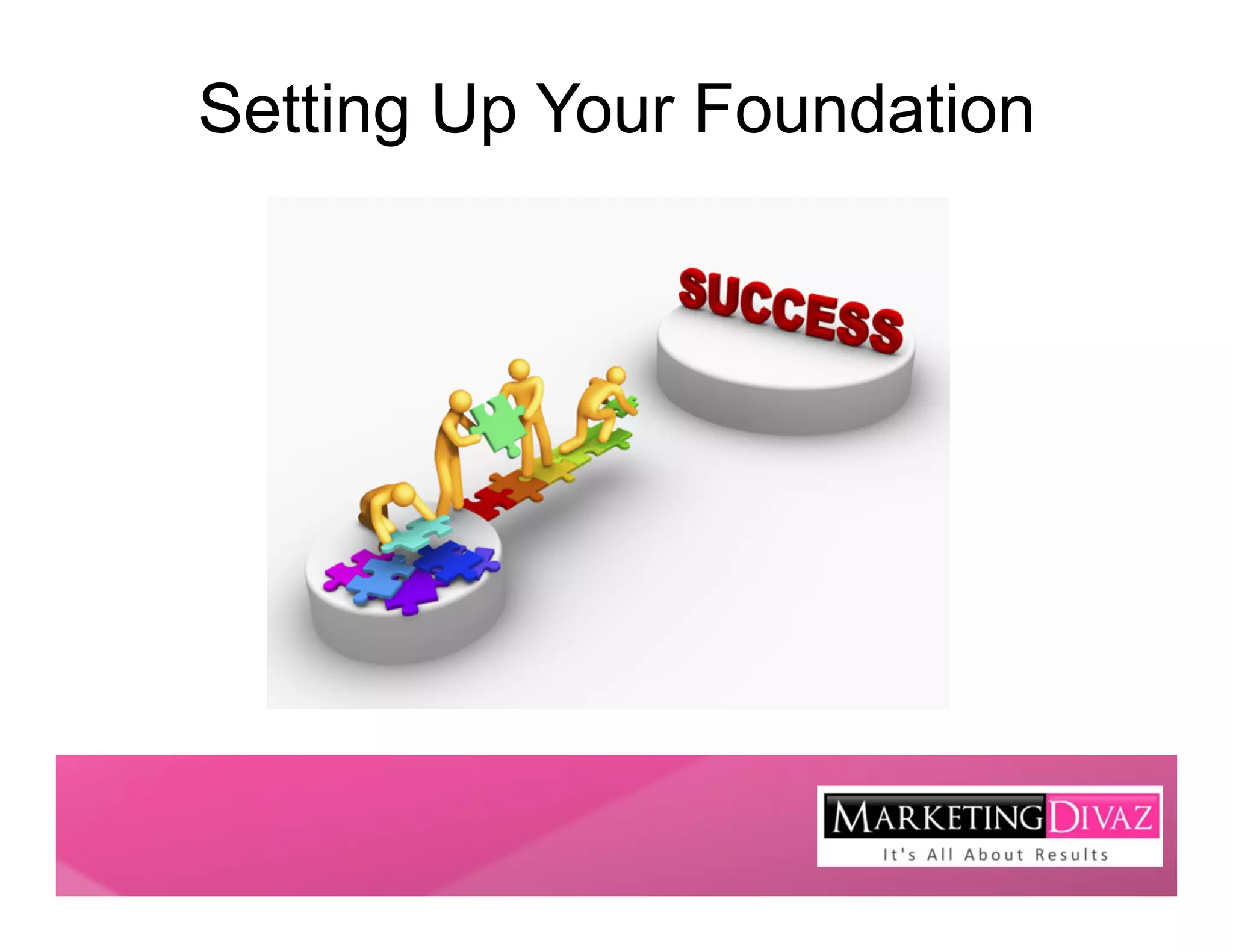 Setting Up Your Foundation
 