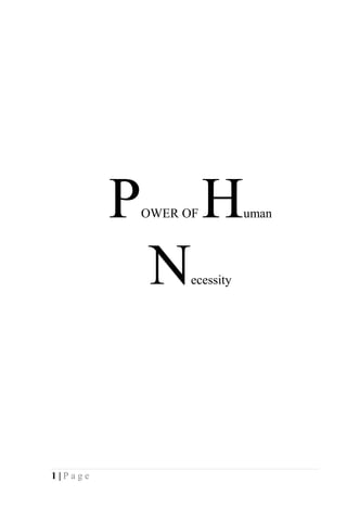 1 | P a g e
POWER OF Human
Necessity
 