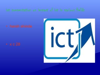 ict presentation on impact of ict in various fields
• harsh shinde
• x c 28
 