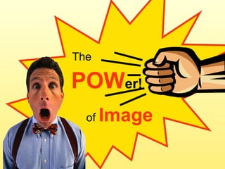 POW er! The of  Image 