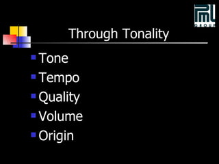 Through Tonality  Tone Tempo  Quality  Volume  Origin 