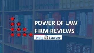 POWER OF LAW
FIRM REVIEWS
 